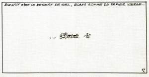 «Μια έρημος από αλάτι, κάτασπρη σαν άγραφη σελίδα...» Καρέ από την Άμαξα (La Diligence) του 1962, σε σχέδιο του Μορρίς και σενάριο του Ρενέ Γκοσινύ.